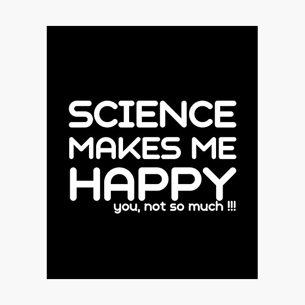 Item preview, Science Makes Me Happy You Not so Much designed and sold by wapix.