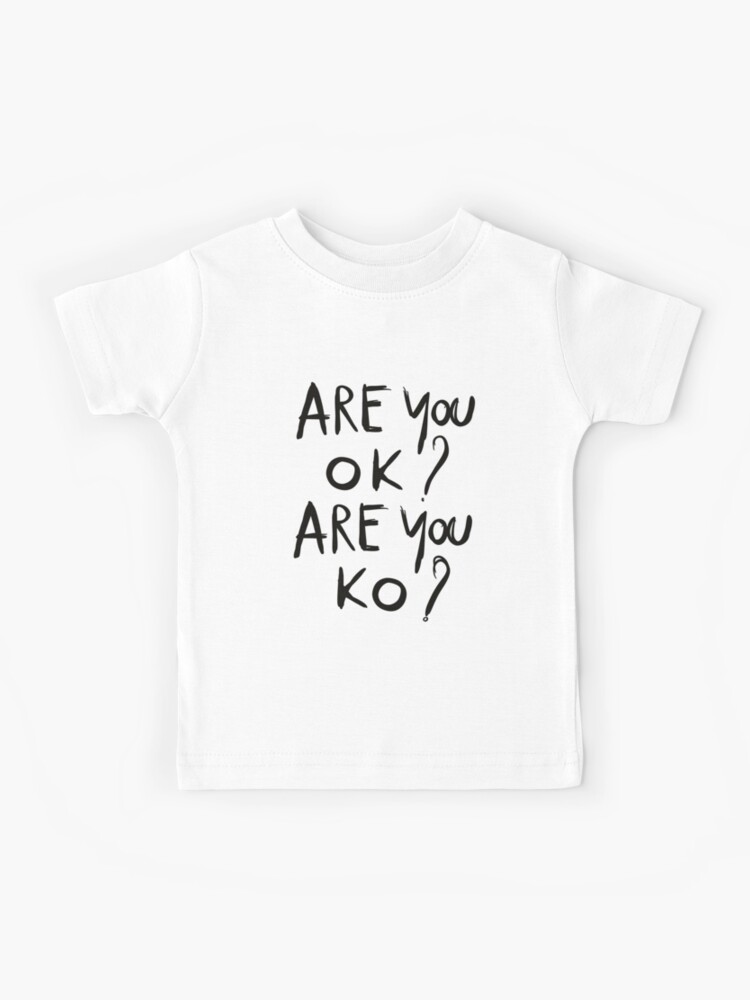 Are you OK Are you KO ? Typographic Hand written Design Graffiti | Kids  T-Shirt