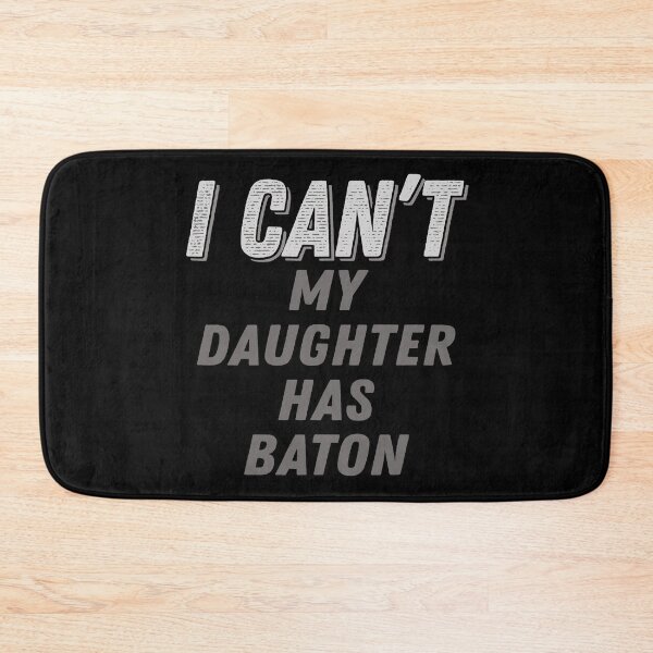 Item preview, I Can't My Daughter Has Baton Twirling Majorette Twirler Mom graphic designed and sold by nikkidawn74.