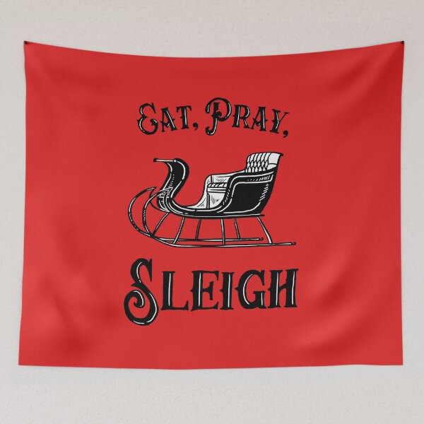Item preview, Eat Pray Sleigh designed and sold by Yipptee Shirts.