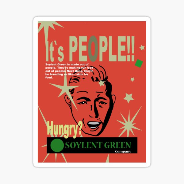 Artikel-Vorschau von Es ist People-Soylent Green, designt und verkauft von Andrea Crayola.