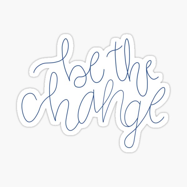 Item preview, Be the Change designed and sold by schmidtlily.