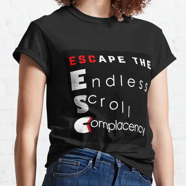 ESC Endless Scroll Complacency Classic T-Shirt