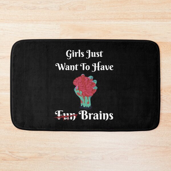 Item preview, Funny Girls Just Want To Have Brains Zombie product designed and sold by jakehughes2015.