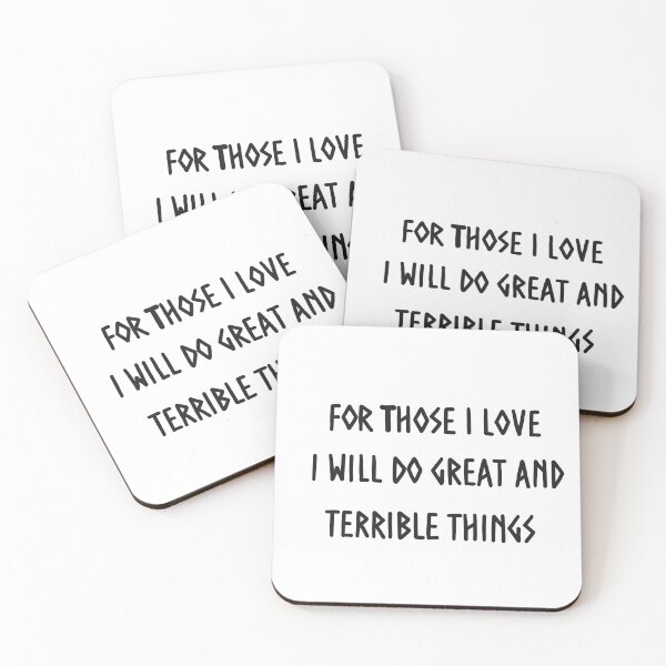 Item preview, For those I love I will do great and terrible things designed and sold by Katee Bartlett.