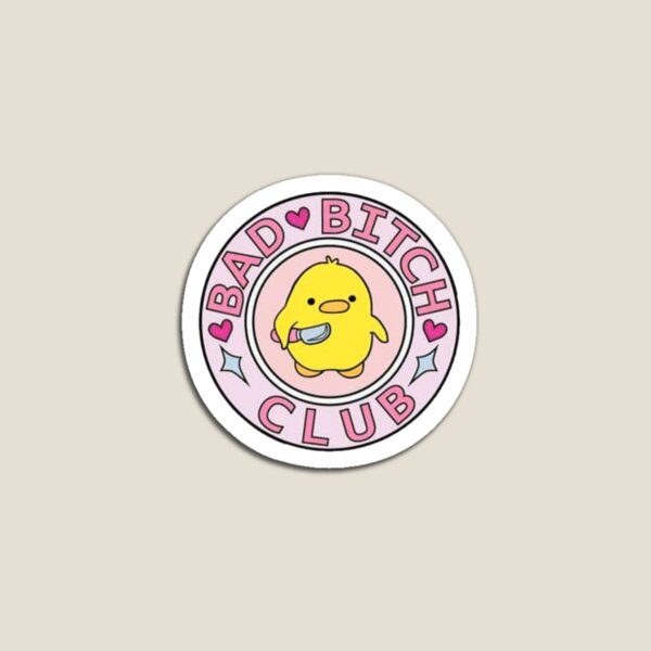 bad bitch club Magnet