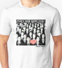 They are not you Unisex T-Shirt