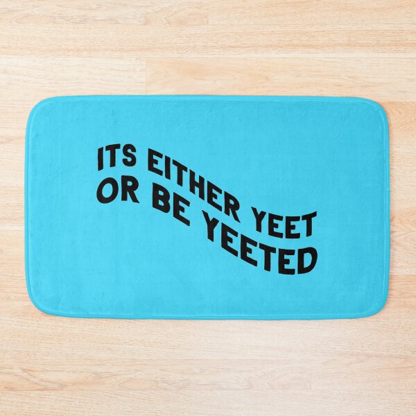 Item preview, Yeet or be Yeeted designed and sold by lilkenz.