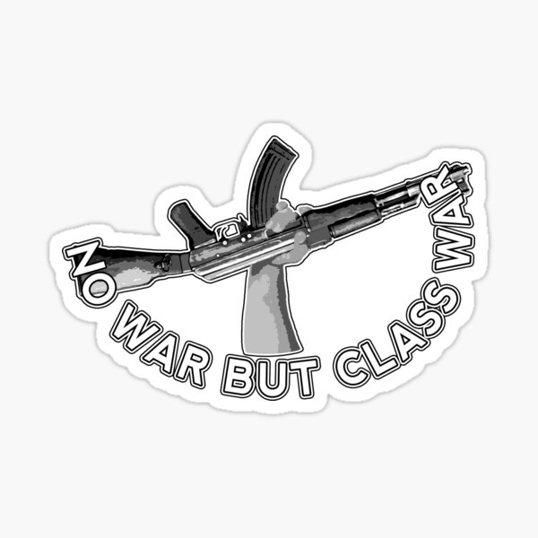 Item preview, No War But Class War designed and sold by RadicalPrintsByCas.