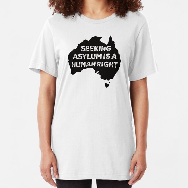 Seeking Asylum Is A Human Right Slim Fit T-Shirt