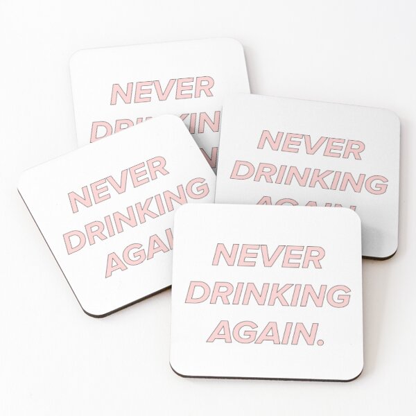 Item preview, NEVER DRINKING AGAIN designed and sold by brookedykes.