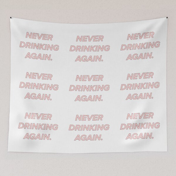 Item preview, NEVER DRINKING AGAIN designed and sold by brookedykes.
