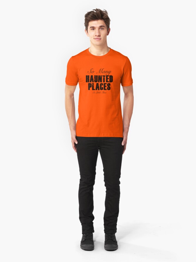Alternate view of So Many Haunted Places, So Little Time Slim Fit T-Shirt