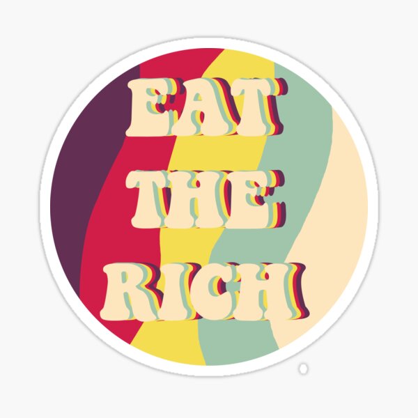 Item preview, Eat The Rich designed and sold by malibumaggie.