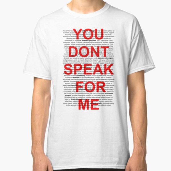 You Dont Speak For Me Classic T-Shirt