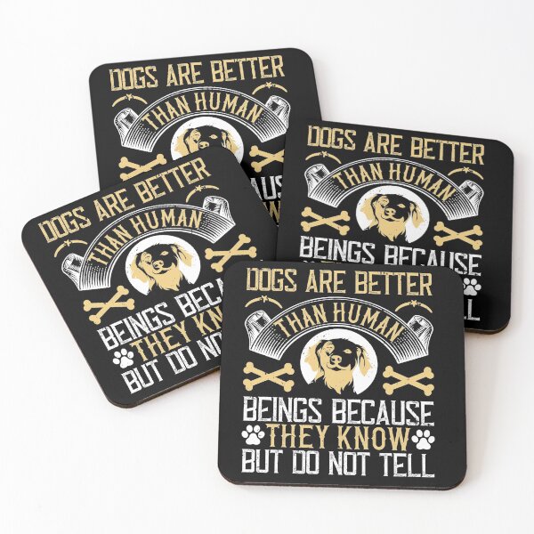 Item preview, Dogs Are Better Than Human designed and sold by TinoThreads.
