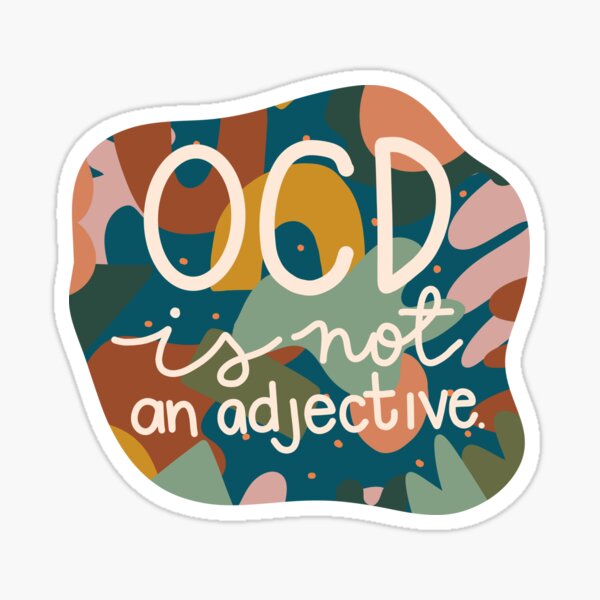 OCD is not an adjective Sticker