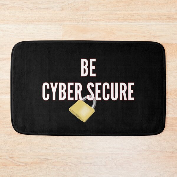 Item preview, BE CYBER SECURE designed and sold by designInk.