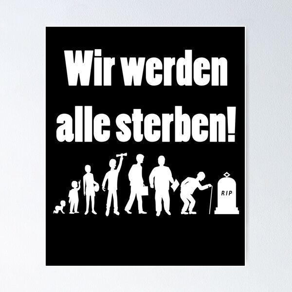 Artikel-Vorschau von Wir werden alle sterben!, designt und verkauft von Schwaben Designs.