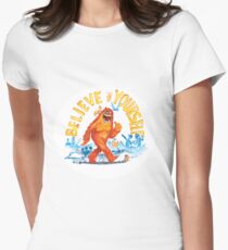 "Believe in Yourself!" -Sasquatch Women's Fitted T-Shirt