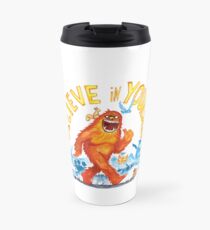 "Believe in Yourself!" -Sasquatch Travel Mug