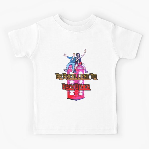 Be Excellent Kids T-Shirt