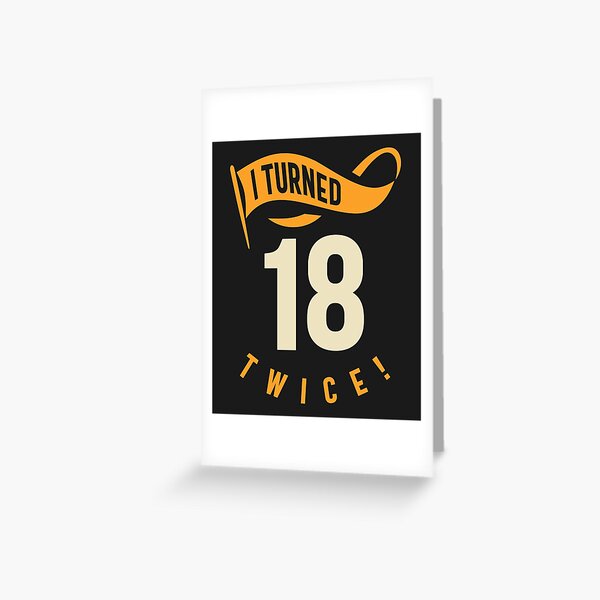 I Turned 18 Twice! Funny 36th Birthday Gift' Men's T-Shirt