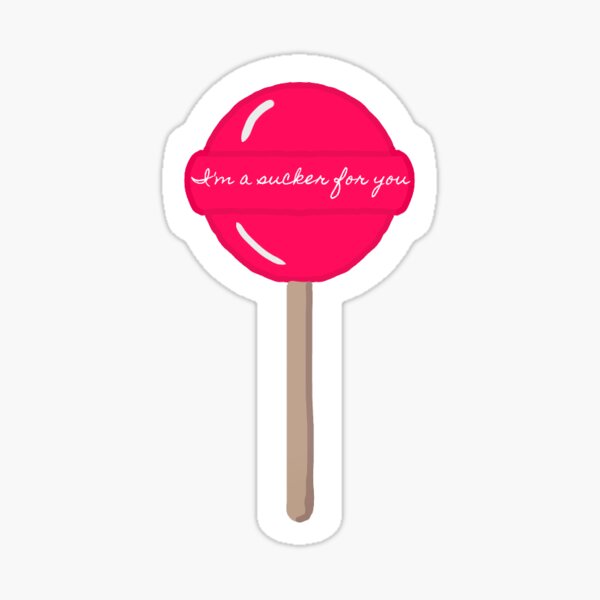I'm A Sucker For You (Original Red) Sticker