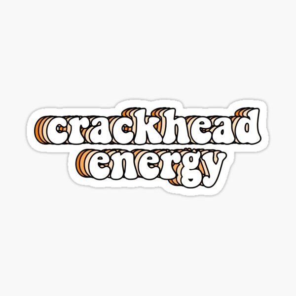 Retro Crackhead Energy Sticker For Sale By Sherita Redbubble 3422