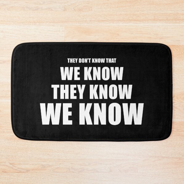 Item preview, They Don't Know That We Know They Know We Know (Black) designed and sold by quoteedesigns.