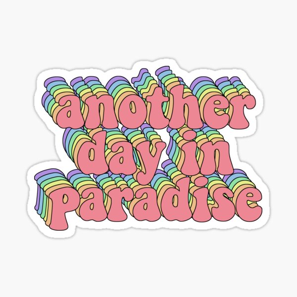 another day in paradise quinn xcii vacation chill vibes sticker Sticker