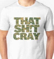 That Shit Cray Unisex T-Shirt