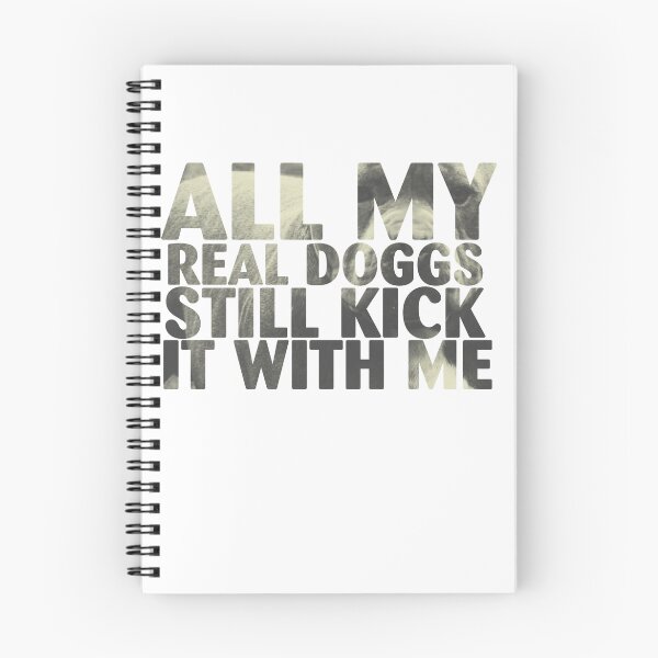 Item preview, all my real dogs still kick it with me designed and sold by jackthewebber.