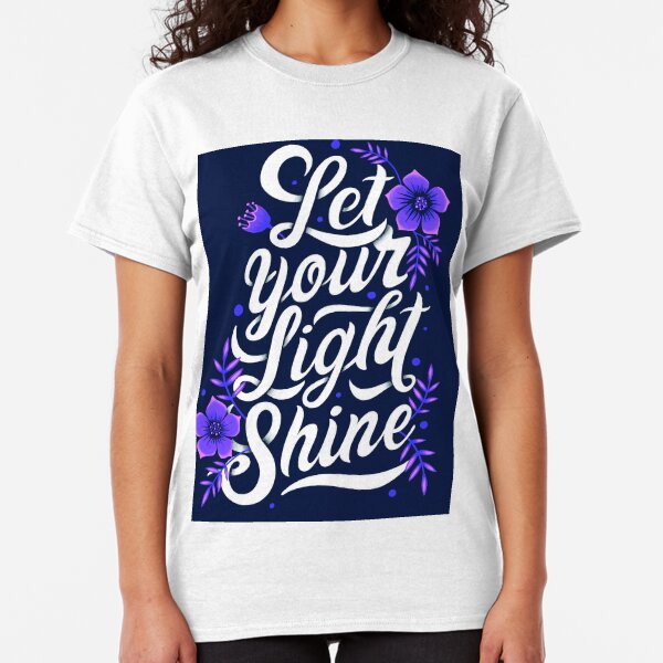 Let your light shine Classic T-Shirt