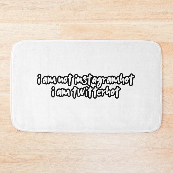 Item preview, I am not hot enough for Instagram so I am on Twitter designed and sold by Halexhandrha With H.