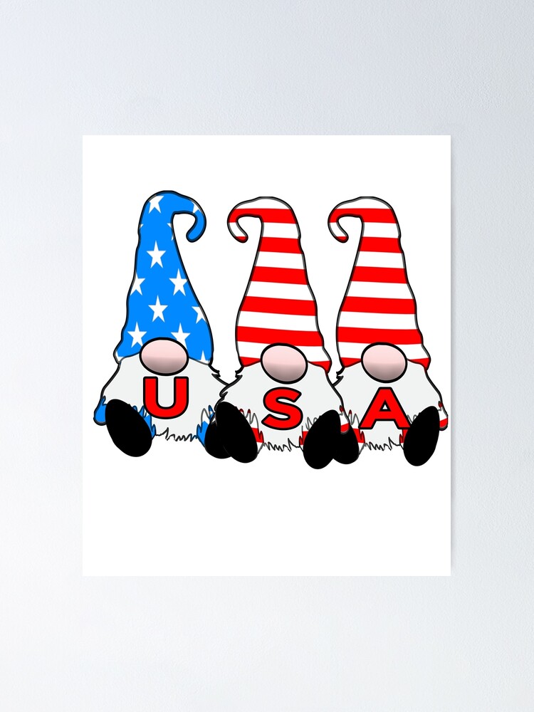 Download 3 Cute Patriotic Gnomes American Flag Red White Blue Usa Poster By Funnytshirtemp Redbubble