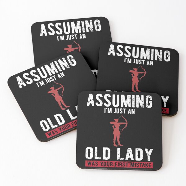 Item preview, Assuming I'm Just An Old Lady Was Your First Mistake Archery designed and sold by Dan66.