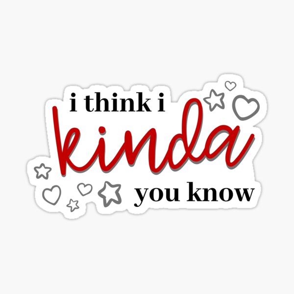 HSMTMTS I Think I Kinda You Know Sticker