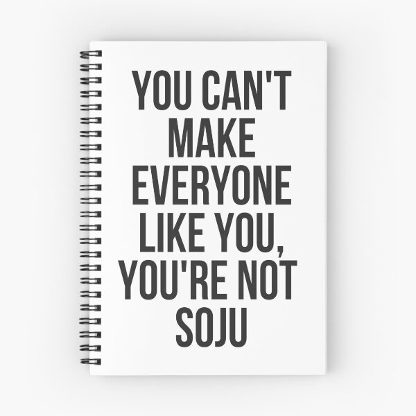 Item preview, You Can't Make Everyone Like You You're Not Soju designed and sold by TeesByDesign.