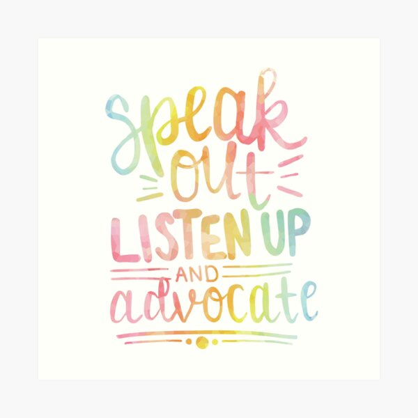 (Speak Out, Listen Up, and Advocate (Rainbow) Art Print