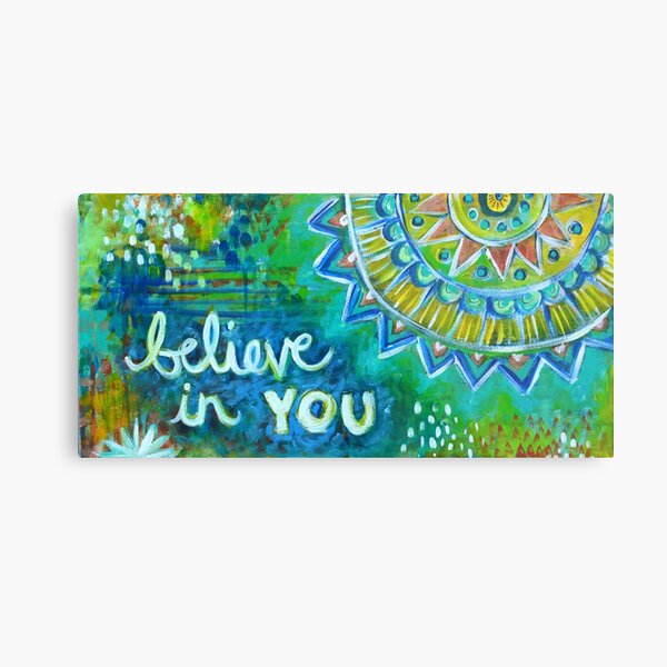 Believe in You Metal Print