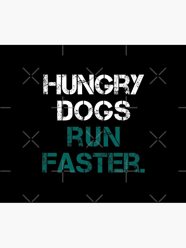 Disover Philly Hungry Dogs Run Faster. Tapestry