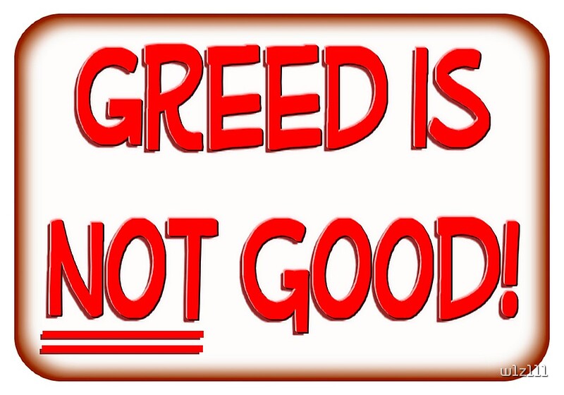 greed-is-not-good-by-w1z111-redbubble