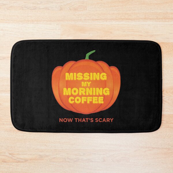 Item preview, Missing My Morning Coffee Now That's Scary Halloween graphic designed and sold by jakehughes2015.
