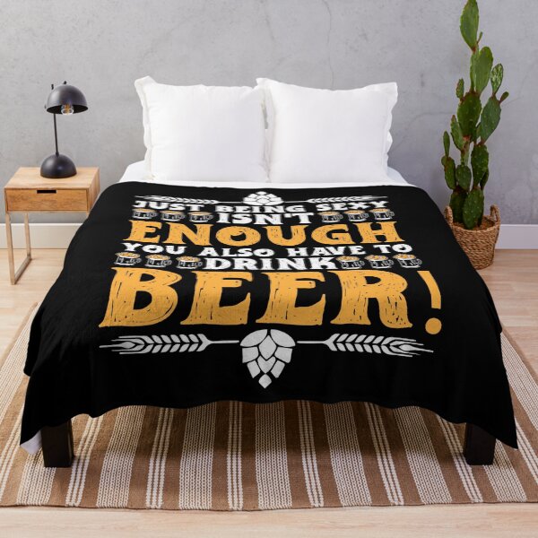Item preview, Just being sexy isn't enough. You also have to drink beer! | beer drinkers designed and sold by Schwaben Designs.