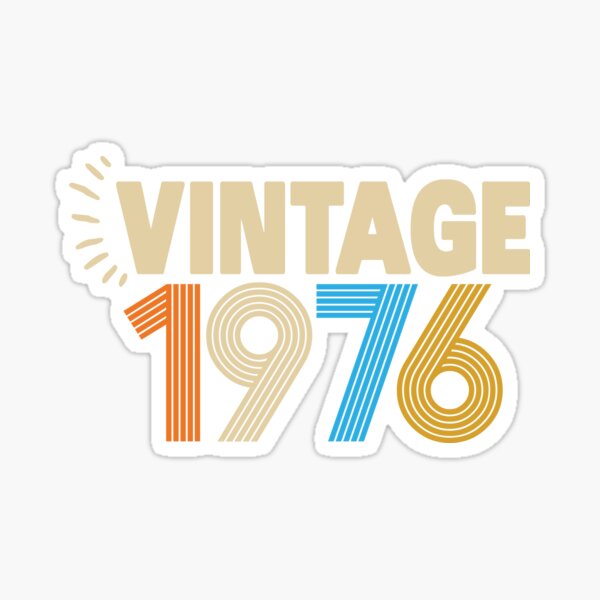 Born In 1976 Stickers | Redbubble