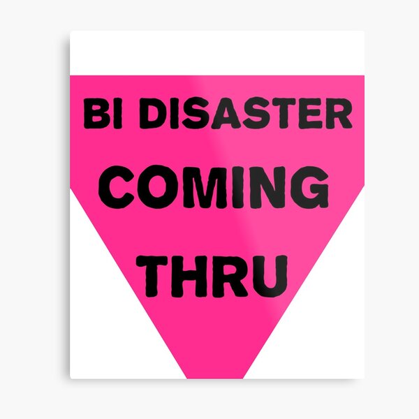 Artikel-Vorschau von Bi Disaster Coming Thru, designt und verkauft von LittleRedChucks.