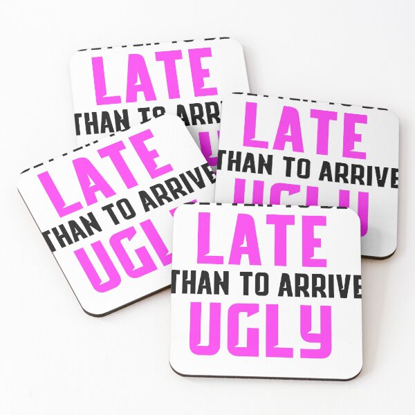 Item preview, Better To Be Late Than To Arrive Ugly Shirt  designed and sold by nojoketyler.