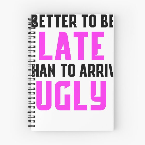 Item preview, Better To Be Late Than To Arrive Ugly Shirt  designed and sold by nojoketyler.