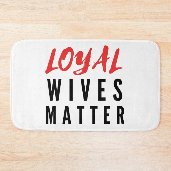 Item preview, Loyal Wives Matter designed and sold by Danyell369.